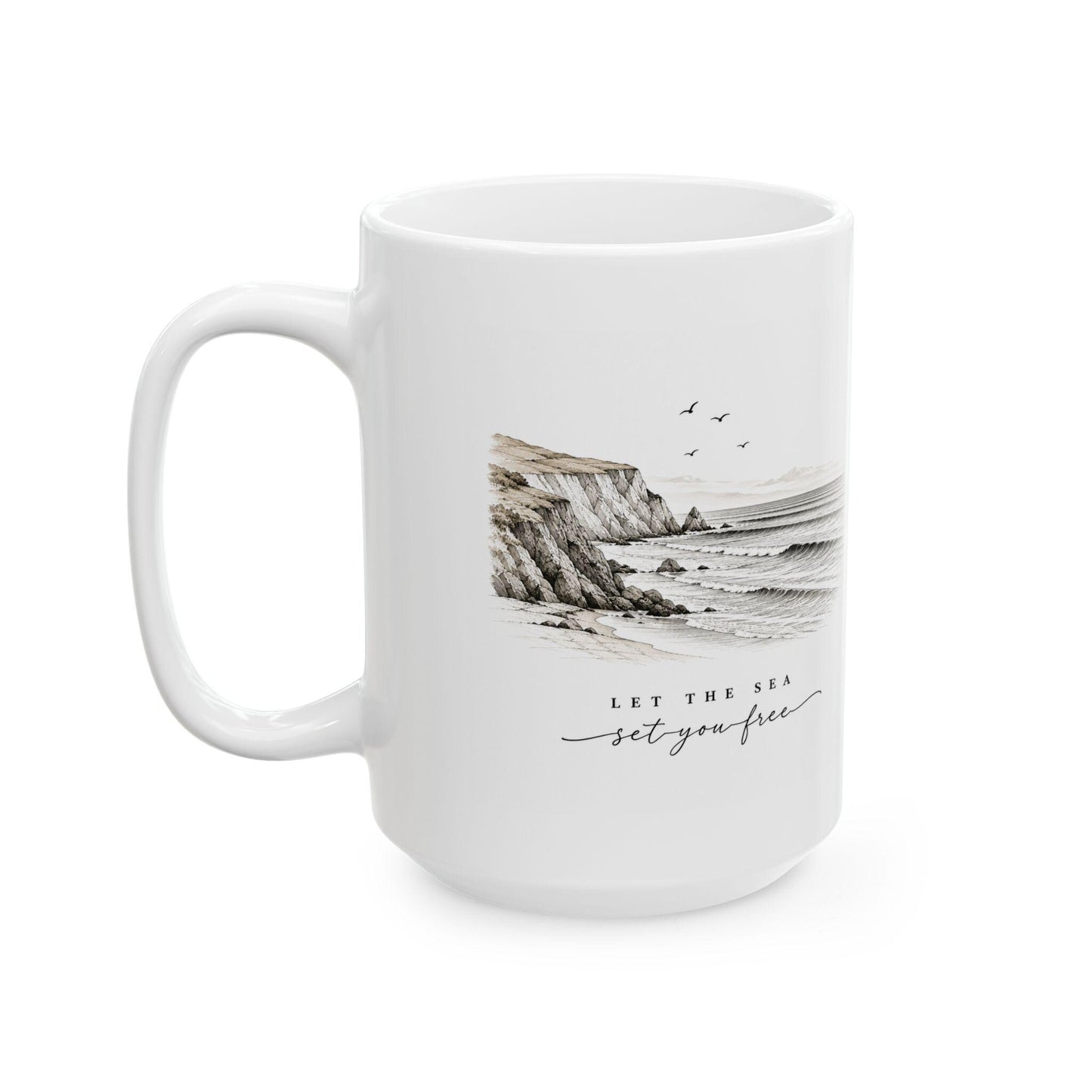 Let the Sea set you free Ceramic Mug